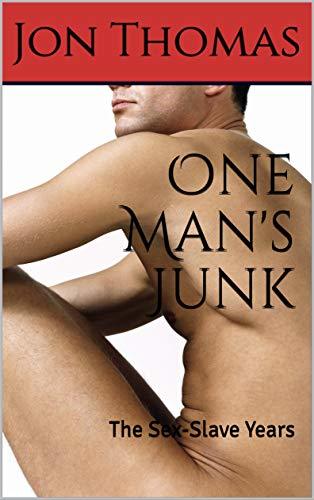 One Man's Junk: The Sex-Slave